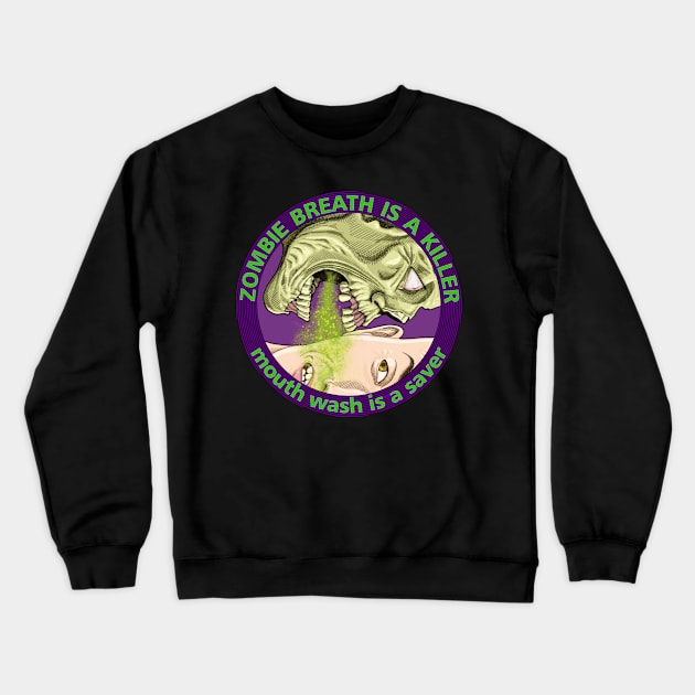 Zombie breath is a killer Crewneck Sweatshirt by undersideland